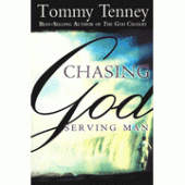 Chasing God, Serving Man By Tommy Tenney 